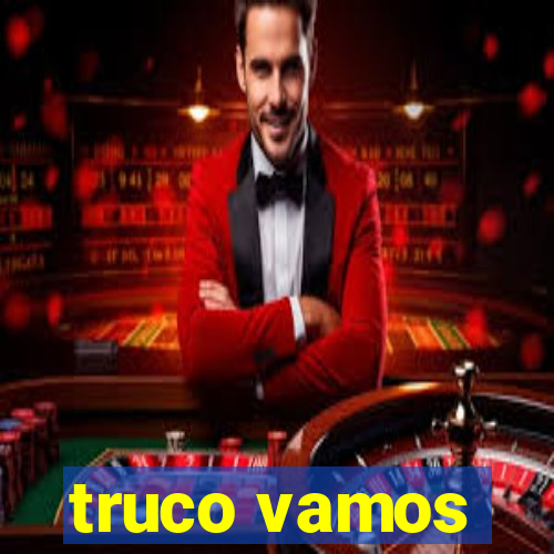 truco vamos